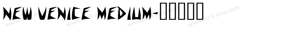 New Venice Medium字体转换